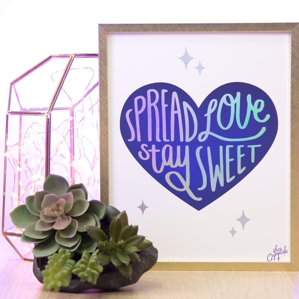 Spread Love Stay Sweet Holo Art Print