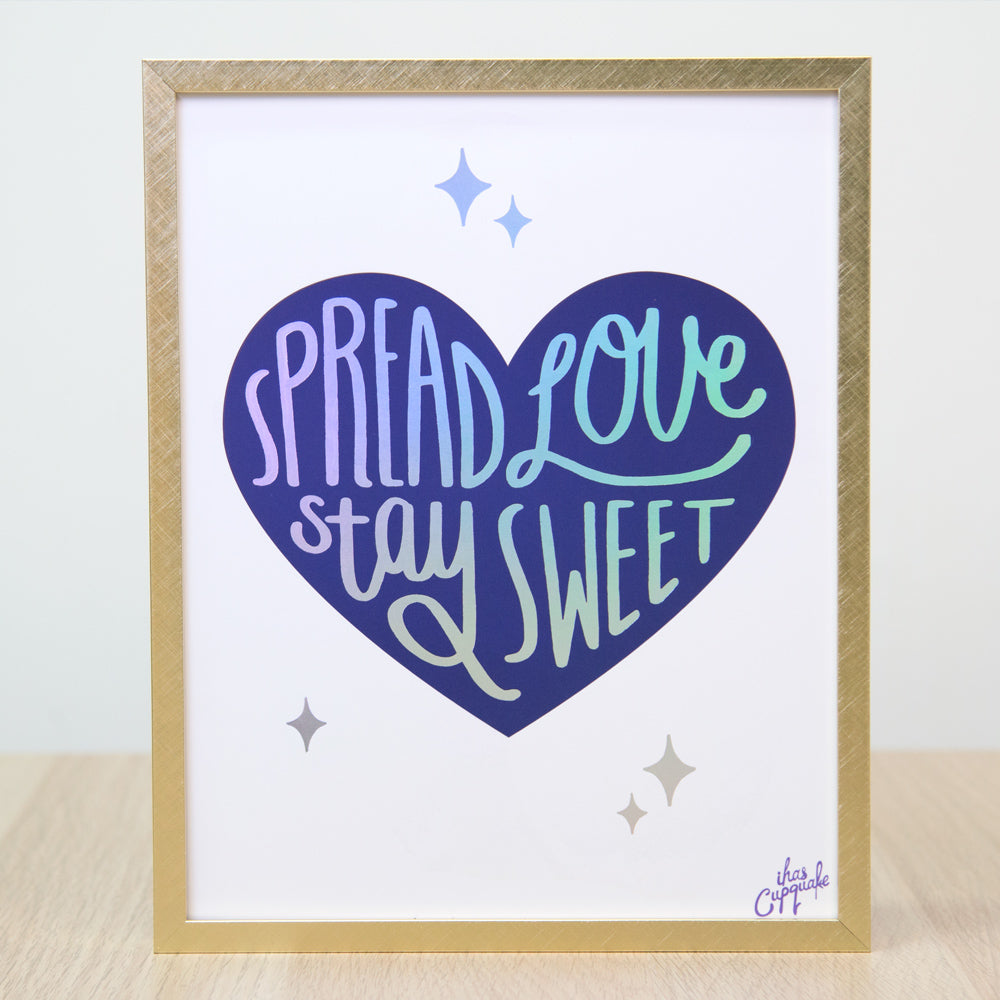 
                  
                    Spread Love Stay Sweet Holo Art Print
                  
                